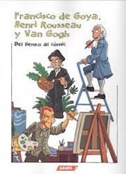Libro Francisco De Goya, Henri Rousseau Y Van Gogh.