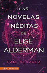 Libro Las Novelas Ineditas De Elise Alderman