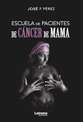 Libro Escuela De Pacientes De Cancer De Mama