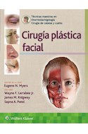E-book Técnicas Maestras En Otorrinolaringología - Cirugía De Cabeza Y Cuello: Cirugía Plástica Facial