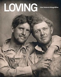  Loving . Una Historia Fotografica