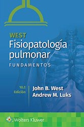 Papel West. Fisiopatología Pulmonar. Fundamentos Ed.10