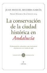  La conservación de la ciudad histórica en Andalucía