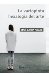  La variopinta hexalogía del arte