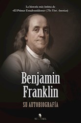 Libro Benjamin Franklin. Su Autobiografia