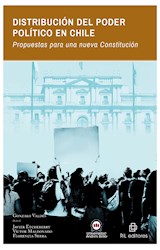  Distribución del poder político en Chile. Propuestas para una nueva Constitución