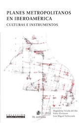  Planes metropolitanos en Iberoamérica. Culturas e instrumentos