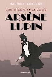 Libro Los Tres Crimenes De Arsene Lupin