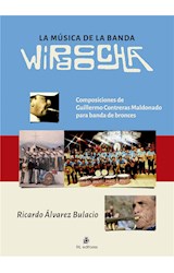 La música de la Banda Wiracocha. Composiciones de Guillermo Contreras Maldonado para banda de bronces