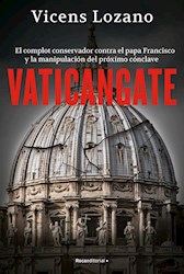 Papel Vaticangate - El Complot Conservador Contra El Papa Francisco