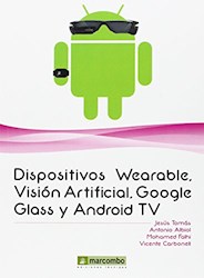 Libro Dispositivos Wearables , Vision Artificial , Google Glass Y Android Tv