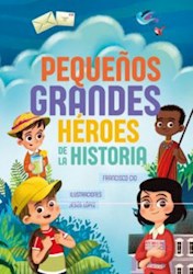 Libro Pequeños Grandes Heroes De La Historia
