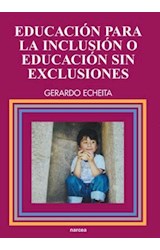  Educación para la inclusión o educación sin exclusiones