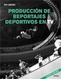 Libro Produccion De Reportajes Deportivos En Tv
