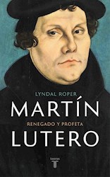Papel Martin Lutero Renegado Y Profeta