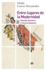 Libro Entre-Lugares De La Modernidad