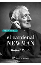  Orar con... el Cardenal Newman