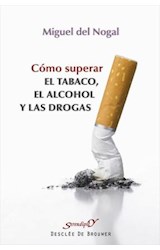  Cómo superar el tabaco, el alcohol y las drogas