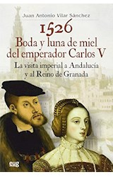  1526 BODA Y LUNA DE MIEL DEL EMPERADOR CARLOS V