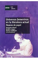  UNIVERSOS FEMENINOS EN LA LITERATURA ACTUAL