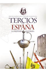  Tercios de España. Una infantería legendaria