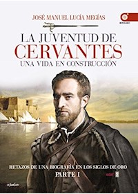 Papel La Juventud De Cervantes. Una Vida En Construcción