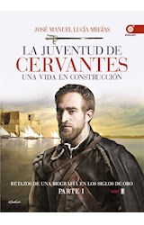  La juventud de Cervantes. Una vida en construcción