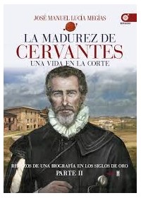 Papel La Madurez De Cervantes - Una Vida En La Corte