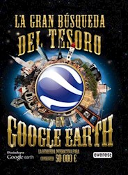 Libro La Gran Busqueda Del Tesoro En Google Earth