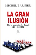 Papel GRAN ILUSION. DIARIO SECRETO DEL BREXIT (2016-2020)