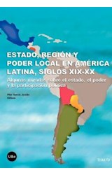 Papel Estado, región y poder local en América Latina, siglos XIX-XX