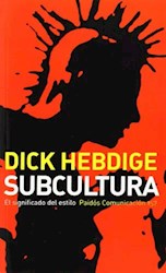 Papel SUBCULTURA EL SIGNIFICADO DEL ESTILO (COMUNICACION 34157)
