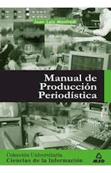  MANUAL DE PRODUCCION PERIODISTICA