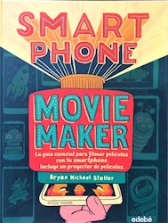 Papel Smart Phone Movie Maker Guia Esencial Para Filamr Peliculas Con Tu Smartphone
