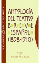  ANTOLOGIA TEATRO BREVE ESPANOL (1898-1940)