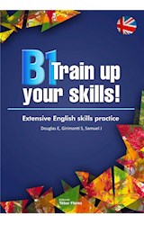  B1 Training up your skills. Extensive English skills practice
