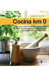 Papel Cocina Km 0: Guía Para Cultivar Frutas , Hortalizas Y Plantas Aromáticas En Contenedores