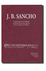  J B  SANCHO : COMPOSITOR PIONERO DE CALIFORN