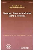 Papel Silencios, discursos y miradas sobre la violencia