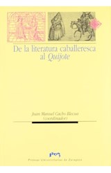  DE LA LITERATURA CABALLERESCA AL QUIJOTE