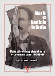 Libro Marti, La Justicia Infinita: Notas Sobre Etica Y