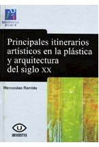 Papel Principales itinerarios artísticos en la plástica y la arquitectura del siglo XX.