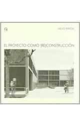  EL PROYECTO COMO (RE) CONSTRUCCION