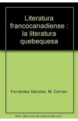  LITERATURA FRANCOCANADIENSE : LA LITERATURA
