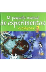  MI PEQUENO MANUAL DE EXPERIMENTOS ECOLOGICOS