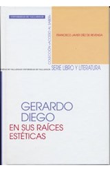 Papel Gerardo Diego en sus raíces estéticas