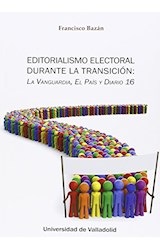 Papel EDITORIALISMO ELECTORAL DURANTE LA TRANSICIO