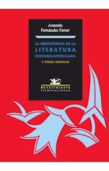 Papel La inexistencia de la literatura hispanoamericana y otros desvelos