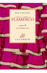 Papel EL GRAN LIBRO DEL FLAMENCO: HISTORIA, ESTILOS, INTERPRETES (2 VOL S.)