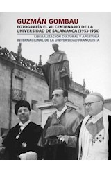  Guzm·n Gombau fotografÌa el VII Centenario de la Universidad de Salamanca (1953-1954)